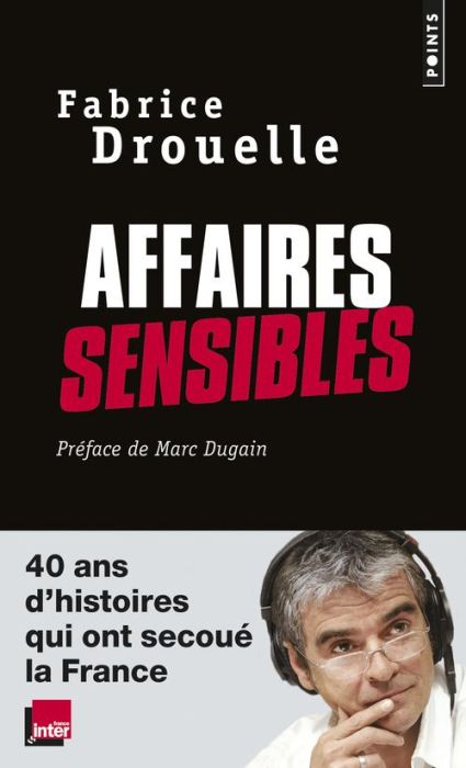 Emprunter Affaires sensibles. 40 ans d'histoires qui ont secoué la France livre