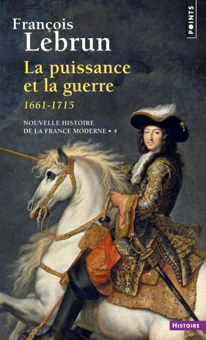 Emprunter Nouvelles histoire de la France moderne. Tome 4, La puissance et la guerre, 1661-1715 livre