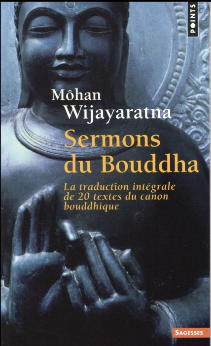 Emprunter Sermons du Bouddha. La traduction intégrale de 20 textes du canon bouddhique livre