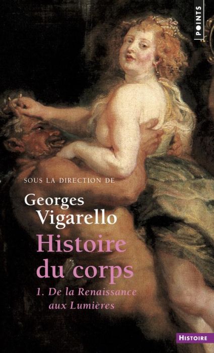 Emprunter Histoire du corps. Tome 1, de la Renaissance aux Lumières livre