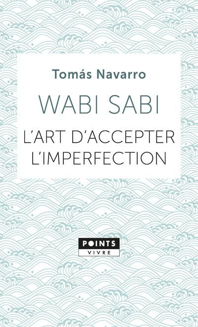 Emprunter Wabi Sabi. L'art d'accepter l'imperfection livre