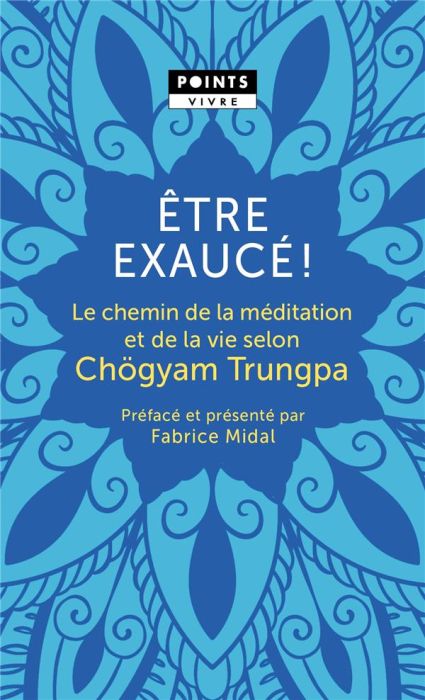 Emprunter Etre exaucé ! Le chemin de la méditation et de la vie selon Chögyam Trungpa livre