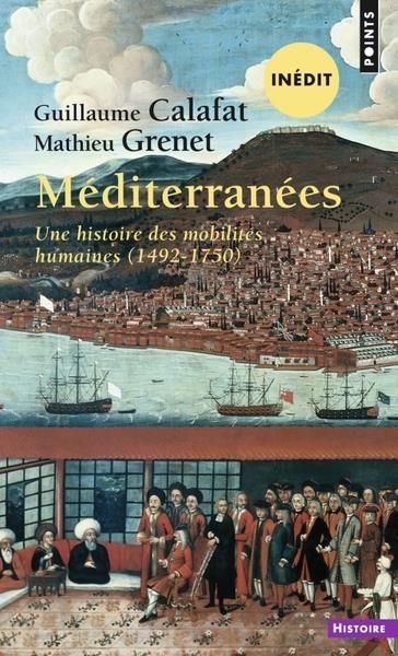 Emprunter Méditerranées. Une histoire des mobilités humaines (1492-1750) livre