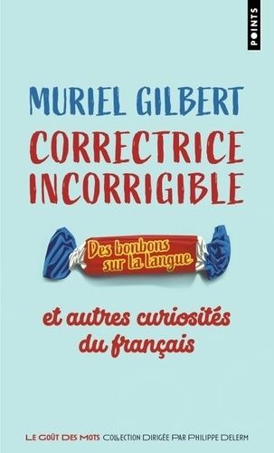 Emprunter Correctrice incorrigible. Des bonbons sur la langue et autres curiosités du français livre