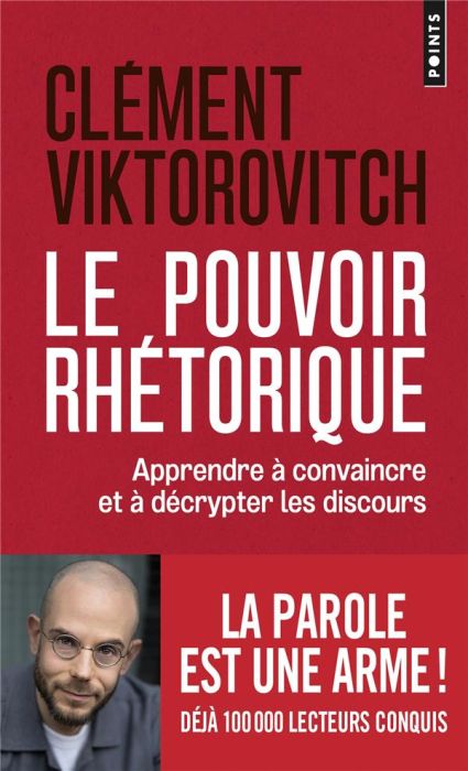 Emprunter Le Pouvoir rhétorique. Apprendre à convaincre et à décrypter les discours livre