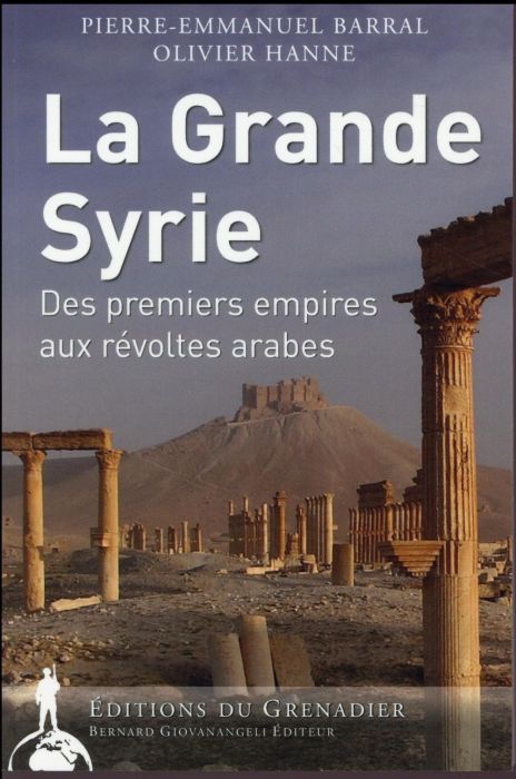 Emprunter La Grande Syrie. Des premiers empires aux révoltes arabes livre