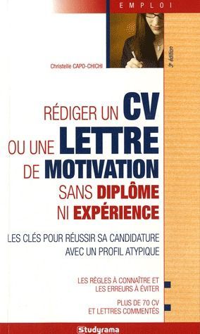 Emprunter Rédiger un CV ou une lettre de motivation sans diplôme ni expérience. 3e édition livre