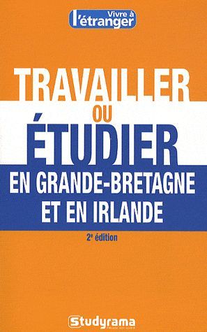 Emprunter Travailler ou étudier en Grande-Bretagne et en Irlande. 2e édition livre