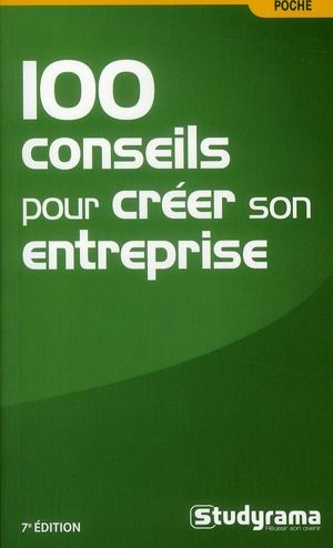 Emprunter 100 conseils pour créer son entreprise. 7e édition livre