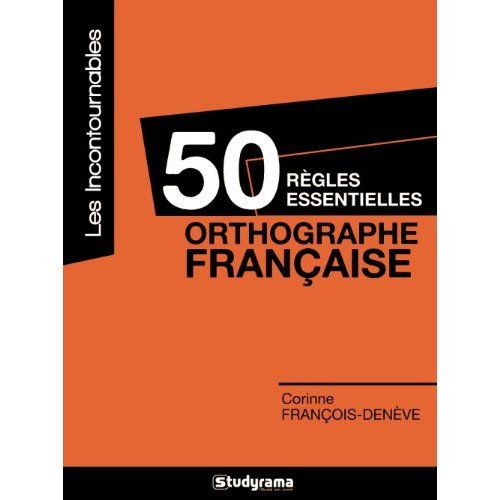 Emprunter 50 règles essentielles. Orthographe française livre