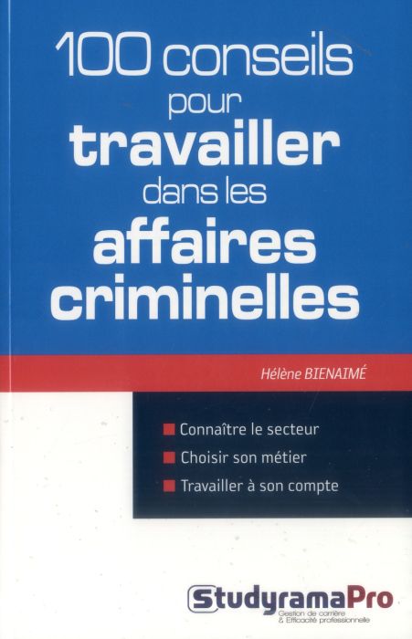 Emprunter 100 conseils pour travailler dans les affaires criminelles livre