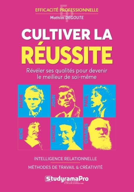 Emprunter Cultiver la réussite. Intelligence relationnelle, méthodes de travail, créativité livre