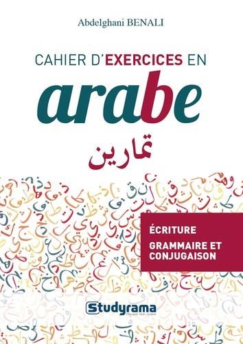 Emprunter Cahier d'exercices en arabe . Ecriture, grammaire, conjugaison livre