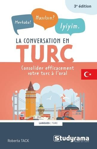 Emprunter La conversation en turc . Consolider efficacement le turc à l'oral, 3e édition livre