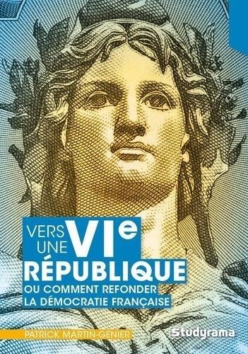 Emprunter Vers une VIe république ou comment refonder la démocratie française ? Une lecture sans concession de livre