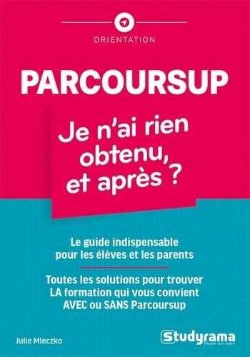 Emprunter Parcoursup : je n'ai rien obtenu, et après ? livre