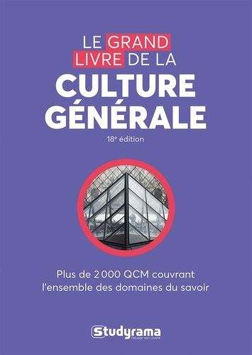 Emprunter Le grand livre de la culture générale. Plus de 2000 QCM couvrant l'ensemble des domaines du savoir, livre