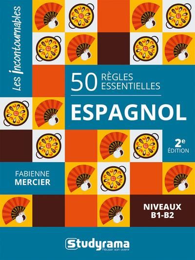 Emprunter LES INCONTOURNABLES - 50 REGLES ESSENTIELLES ESPAGNOL - NIVEAUX B1-B2 livre