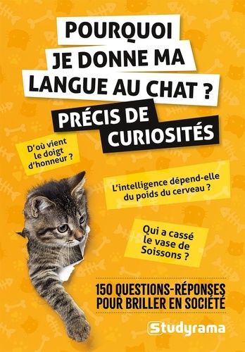 Emprunter Pourquoi je donne ma langue au chat ? Précis de curiosités. 150 questions-réponses pour briller en s livre