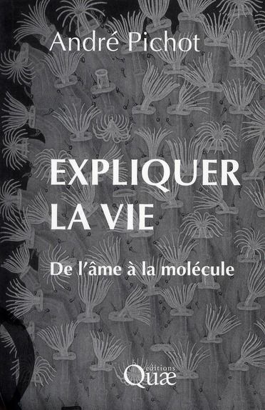 Emprunter EXPLIQUER LA VIE. DE L'AME A LA MOLECULE livre