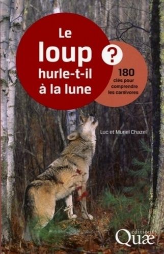 Emprunter Le loup hurle-t-il à la lune ? / 180 clés pour comprendre les carnivores livre