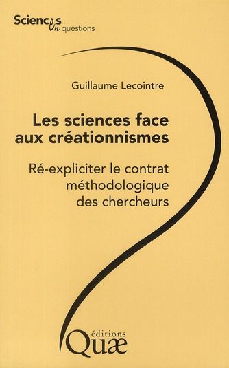 Emprunter LES SCIENCES FACE AUX CREATIONNISMES. RE-EXPLICITER LE CONTRAT METHODOLOGIQUE DES CHERCHEURS livre