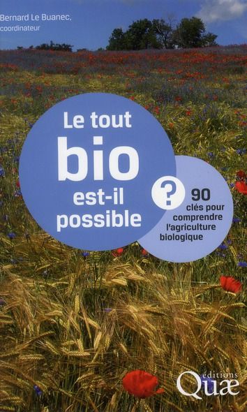 Emprunter Le tout bio est-il possible ? / 90 clés pour comprendre l'agriculture biologique livre