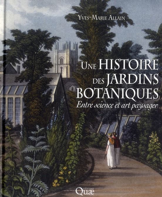 Emprunter Une histoire des jardins botaniques / Entre science et art paysager livre