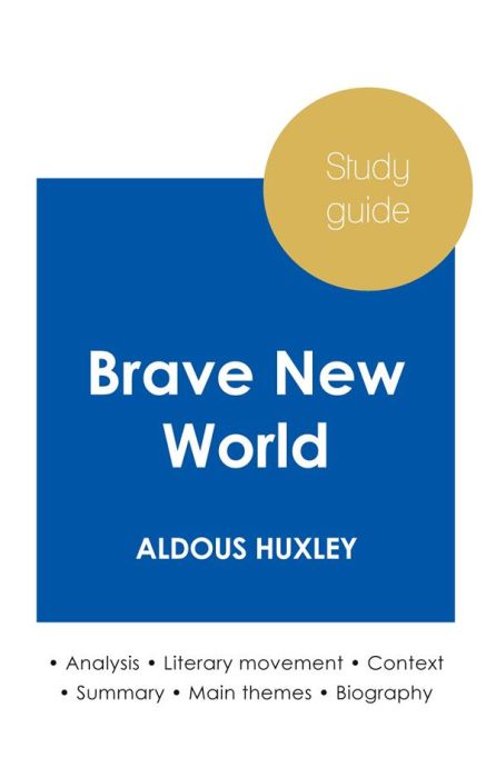 Emprunter STUDY GUIDE BRAVE NEW WORLD BY ALDOUS HUXLEY (IN-DEPTH LITERARY ANALYSIS AND COMPLETE SUMMARY) livre