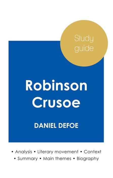Emprunter STUDY GUIDE ROBINSON CRUSOE BY DANIEL DEFOE (IN-DEPTH LITERARY ANALYSIS AND COMPLETE SUMMARY) livre
