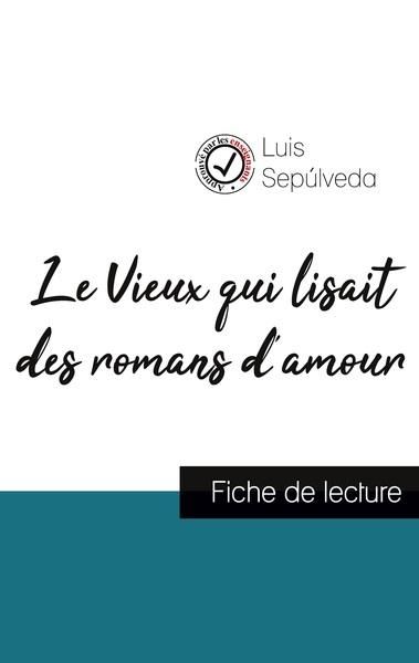 Emprunter LE VIEUX QUI LISAIT DES ROMANS D'AMOUR DE LUIS SEPULVEDA (FICHE DE LECTURE ET ANALYSE COMPLETE DE L' livre