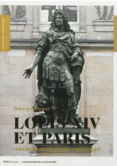 Emprunter Louis XIV et Paris. Collections du Musée Carnavalet livre