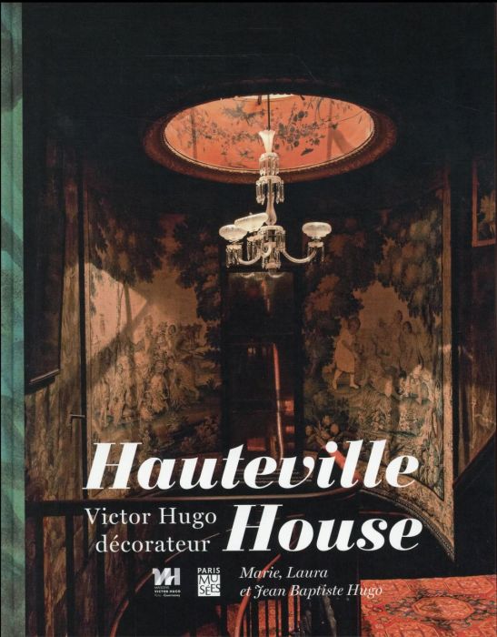 Emprunter Hauteville House. Victor Hugo décorateur livre