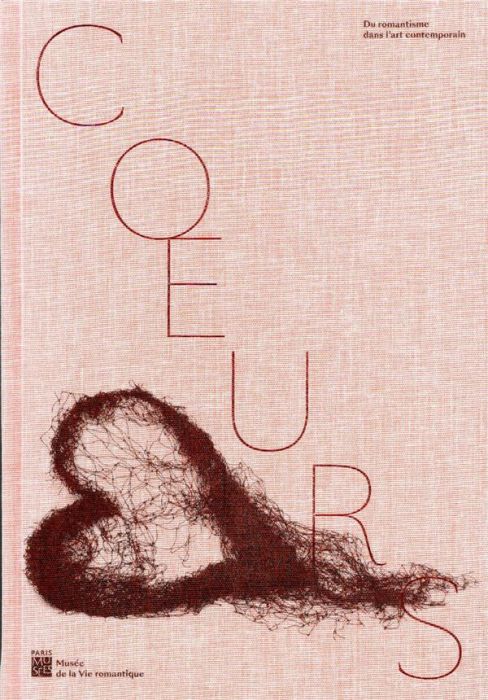 Emprunter Coeurs. Du romantisme dans l'art contemporain livre