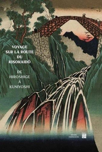 Emprunter Voyage sur la route du Kisokaido. De Hiroshige à Kuniyoshi livre