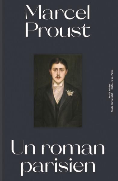 Emprunter Marcel Proust. Un roman parisien livre