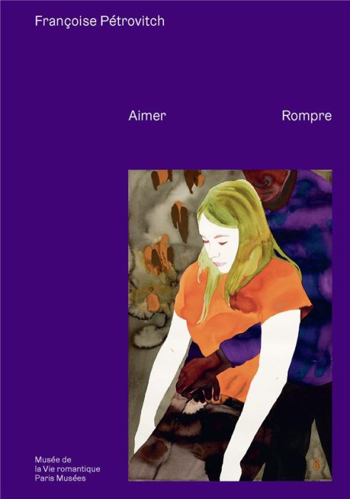 Emprunter Françoise Petrovitch. Aimer rompre livre