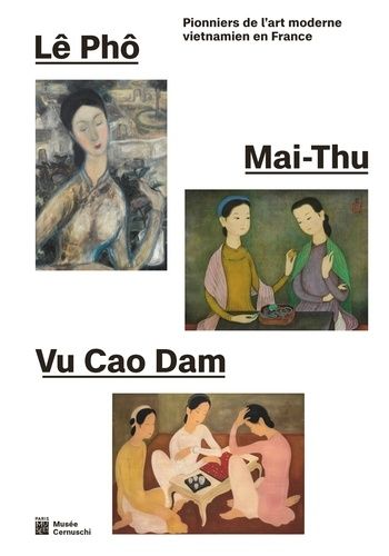 Emprunter Lê Pho, Mai-Thu, Vu Cao Dam. Pionniers de l'art moderne vietnamien en France livre