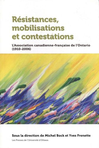 Emprunter Résistances, mobilisations et contestations. L'Association canadienne-française de l'Ontario (1910-2 livre