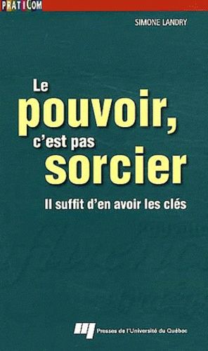 Emprunter Le pouvoir, c'est pas sorcier / Il suffit d'en avoir les clés livre