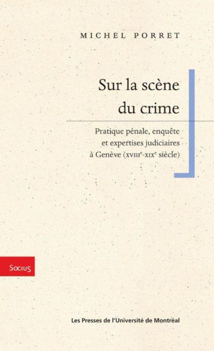 Emprunter Sur la scène du crime. Pratique pénale, enquête et expertises judiciaires à Genève (XVIIIe-XIXe sièc livre