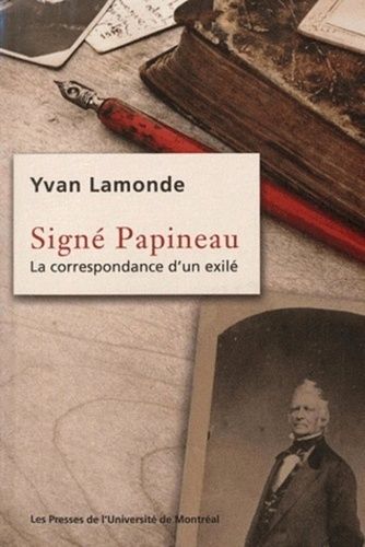 Emprunter Signé Papineau. La correspondance d'un exilé livre