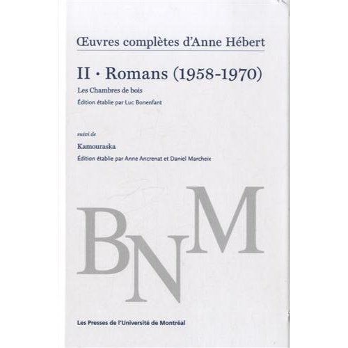 Emprunter Oeuvres complètes. Volume 2, Romans (1958-1970) Les Chambres de bois suivi de Kamouraska livre