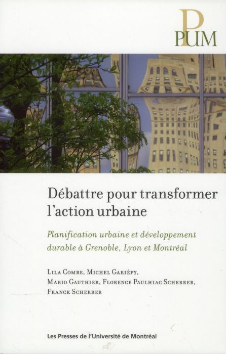 Emprunter Débattre pour transformer l'action urbaine. Planification urbaine et développement durable à Grenobl livre