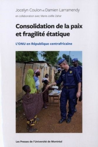 Emprunter Consolidation de la paix et fragilité étatique. L'ONU en République centrafricaine livre