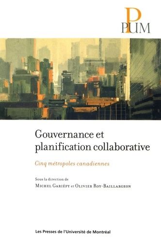 Emprunter Gouvernance et planification collaborative. Cinq métropoles canadiennes livre