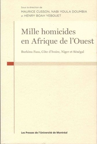 Emprunter Mille homicides en Afrique de l'Ouest. Burkina Faso, Côte d'Ivoire,Niger et Sénégal livre