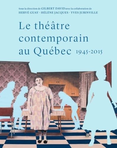 Emprunter Le théâtre contemporain au Québec 1945-2015. Essai de synthèse historique et socio-esthétique livre