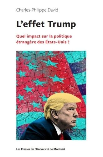 Emprunter L'effet Trump. Quel impact sur la politique étrangère des Etats-Unis ? livre