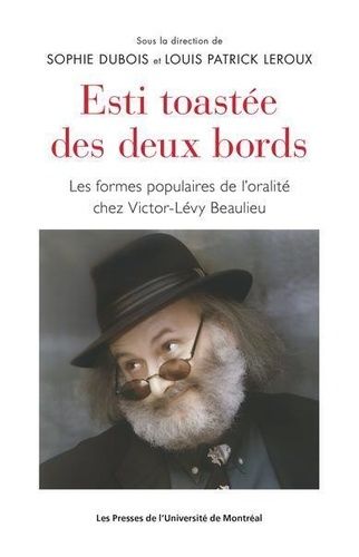 Emprunter Esti toastée des deux bords. Les formes populaires de l'oralité chez Victor-Lévy Beaulieu livre